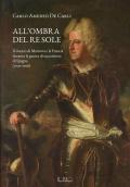 All'ombra del Re Sole. Il ducato di Mantova e la Francia durante la guerra di successione di Spagna (1700-1708)