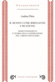 Il mondo come ribellione e reazione. Homo pandemicus e teorie della cospirazione nel tardocapitalismo