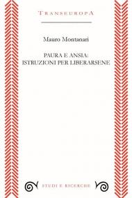 Paura e ansia: istruzioni per liberarsene