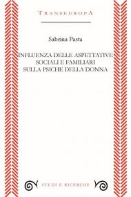 Influenza delle aspettative sociali e familiari sulla psiche della donna