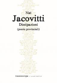 Dissipazioni. Poesie provinciali