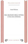 Nel silenzio dell'attesa. L'onda dell'epidemia