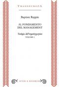 Al fondamento del management. Teologia dell'organizzazione. Vol. 1