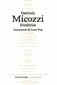 Erosferica. Incantesimi & icone pop