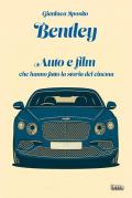 Bentley. Auto e film che hanno fatto la storia del cinema