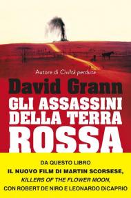 Gli assassini della Terra Rossa. Killes of the Flower Moon