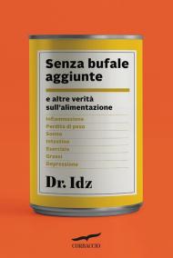 Senza bufale aggiunte. E altre verità sull'alimentazione