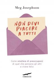 Non devi piacere a tutti