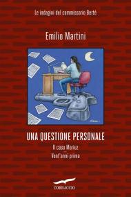 Una questione personale. Le indagini del commissario Bertè: Il caso Mariuz-Vent'anni prima