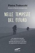 Nelle tempeste del futuro. Le capacità mentali che il futuro ci richiede narrate attraverso il cervello di superatleti ed esploratori