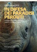 In difesa dei mondi perduti. Antipoaching: in Africa contro il bracconaggio