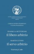Il libero arbitrio / Il servo arbitrio. Ediz. italiana e latina