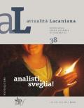 Attualità lacaniana. Rivista della Scuola Lacaniana di Psicoanalisi. Vol. 38: Analisti, sveglia!