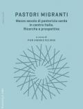 Pastori migranti. Mezzo secolo di pastorizia sarda in centro Italia. Ricerche e prospettive