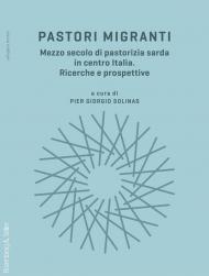 Pastori migranti. Mezzo secolo di pastorizia sarda in centro Italia. Ricerche e prospettive