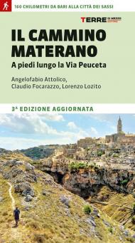 Il cammino materano. A piedi lungo la Via Peuceta