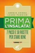 Prima l'insalata! 7 passi e 50 ricette per stare bene. Nuova ediz.