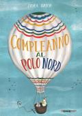 Un compleanno al Polo Nord. Ediz. illustrata