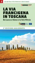 La via Francigena in Toscana. Da Lucca a Siena e la Val d'Orcia