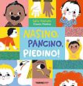 Nasino, pancino, piedino! Ediz. a colori