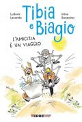 Tibia e Biagio. L'amicizia è un viaggio. Ediz. a colori