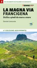 La Magna via Francigena. Sicilia a piedi da mare a mare