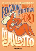 Io allatto. Una relazione unica e istintiva fin dal primo giorno