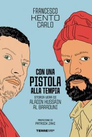 Con una pistola alla tempia. Storia vera di Aladin Hussain al Baraduni
