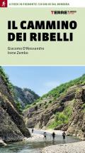 Il cammino dei ribelli. A piedi in Piemonte: 120 km in Val Borbera