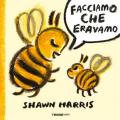 Facciamo che eravamo. Ediz. illustrata