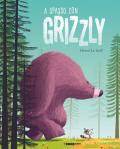 A spasso con Grizzly. Ediz. a colori