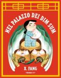Nel palazzo dei Dim Sum. Ediz. a colori
