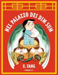 Nel palazzo dei Dim Sum. Ediz. a colori