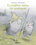 La migliore amica dei sentimenti. Ediz. a colori