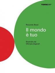 Il mondo è tuo. Ediz. a colori