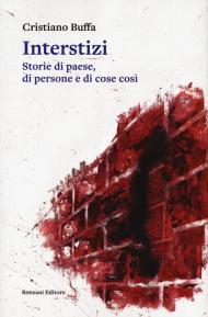 Interstizi. Storie di paese, di persone e di cose così