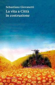 La vita a Città in costruzione