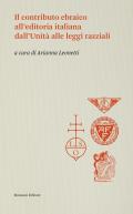 Il contributo ebraico all'editoria italiana dall'Unità alle leggi razziali