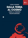 Dalla terra al cosmo. Antologia sullo spazio per il cosmonauta