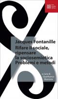 Rifare il sociale. Ripensare la sociosemiotica. Problemi e metodi