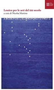 Lessico per le arti del XXI secolo
