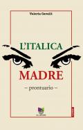 Italica madre. Prontuario (L')