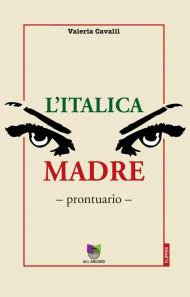 Italica madre. Prontuario (L')