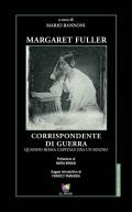 Margaret Fuller corrispondente di guerra. Quando Roma capitale era un sogno