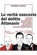 Le verità nascoste del delitto Attanasio. L'inchiesta sulla morte dell'ambasciatore italiano in Congo, del carabiniere Vittorio Iacovacci e dell'autista Mustapha Milambo