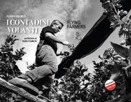 I contadini volanti-Flying farmers. Ediz. bilingue