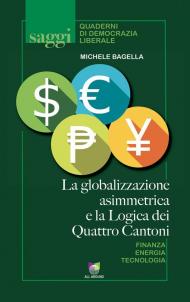 La globalizzazione asimmetrica e la logica dei quattro cantoni