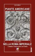 Piante americane (e non solo) nella Roma imperiale. I commerci transoceanici dei Romani