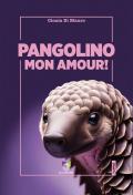 Pangolino mon amour!