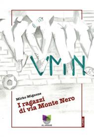 VMN. I ragazzi di Via Monte Nero